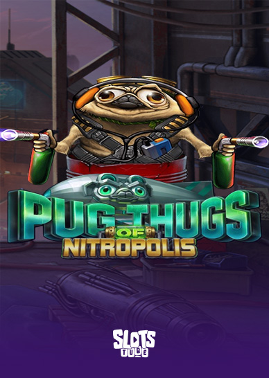 Pug Thugs of Nitropolis Slot Überprüfung